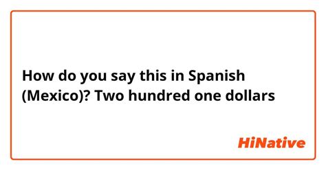 two hundred in spanish|100 dollars in spanish.